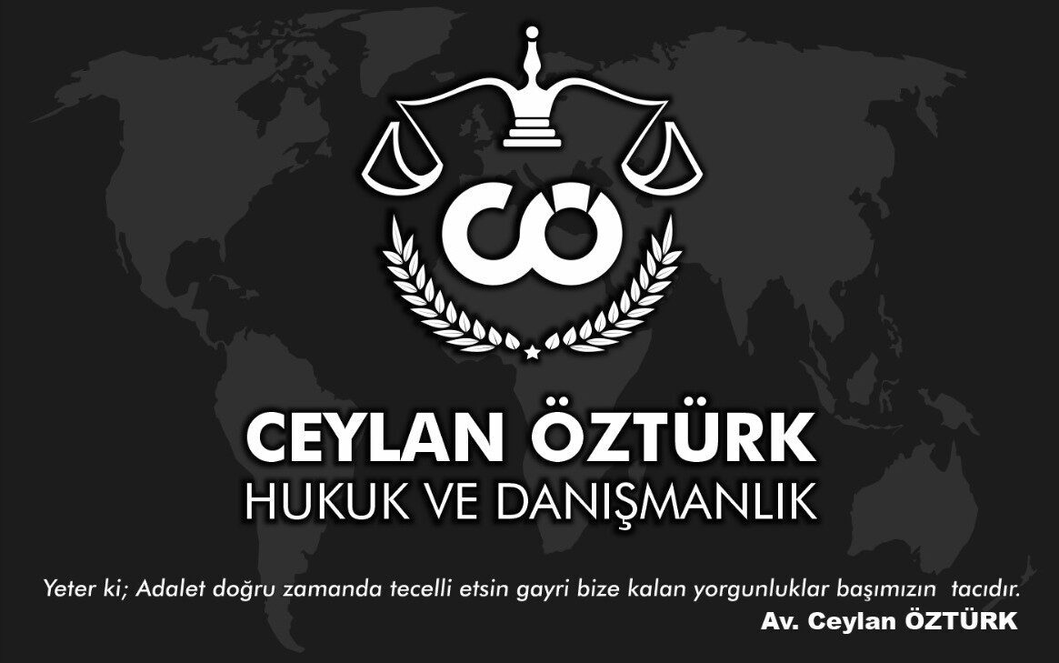 CEYLAN ÖZTÜRK HUKUK VE DANIŞMANLIK